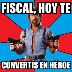 Meme Chuck Norris Fiscal Hoy Te Convert S En H Roe