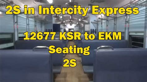 12677 Banglore Ernakulam Intercity Express Seating YouTube