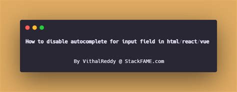 How To Disable Autocomplete For Input Field In Html React Vue