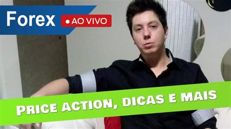 Forex Ao Vivo Price Action Dicas E Mais Youtube