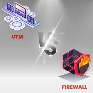 What Distinguishes A Firewall From A UTM