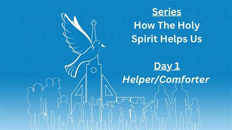 How The Holy Spirit Helps Us Day 1 Helper Comforter YouTube