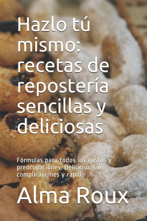 Buy Hazlo T Mismo Recetas De Re A Sencillas Y Deliciosas F Rmulas