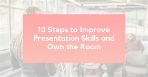 How To Improve Presentation Skills 10 Steps To Own The Room Calmer You