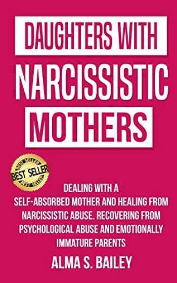 Daughters With Narcissistic Mothers Dealing With 9781086745795 Booksrun