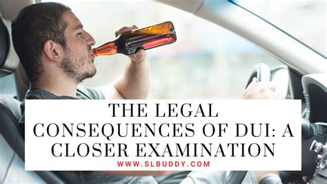 The Legal Consequences Of Dui A Closer Examination