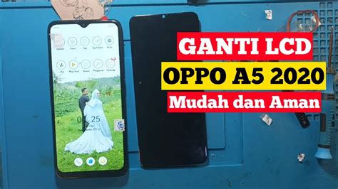 Cara Ganti Lcd OPPO A5 2020 Mudah Dan Aman YouTube