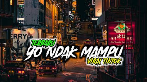 DJ YO NDAK MAMPU AKU DUDU SPEK IDAMANMU VIRAL TIKTOK Gempar Music