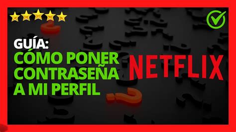 C Mo Ponerle Contrase A A Mi Perfil De Netflix Youtube