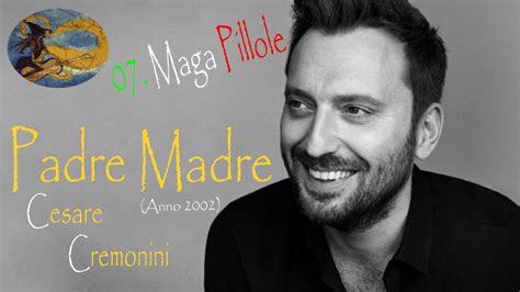 Magapillole Padre Madre Cesare Cremonini Youtube