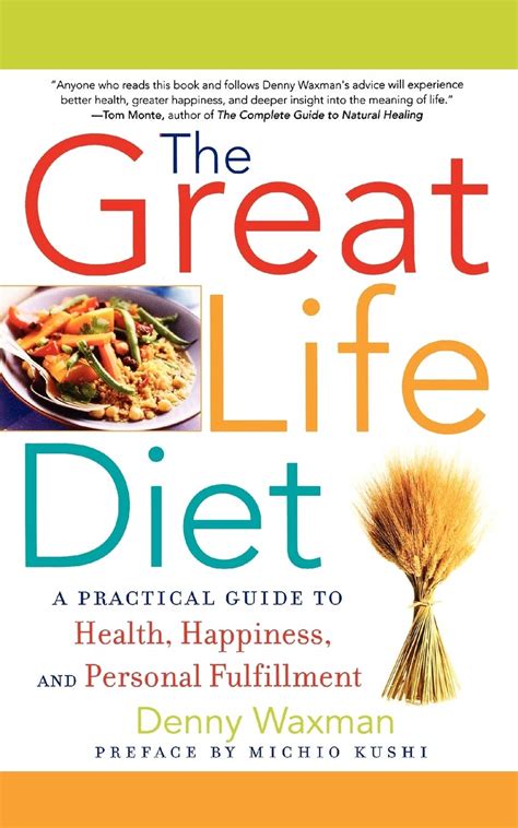 The Great Life Diet A Practical Guide To Heath Happiness And