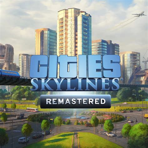 Cities Skylines Remastered