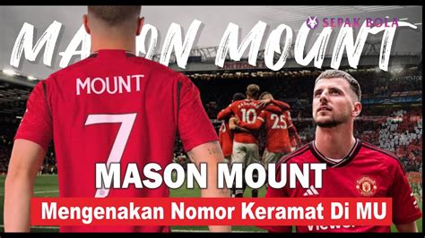 Sah Manchester United Berikan Nomor Ikonik 7 Ke Mason Mount Bukan