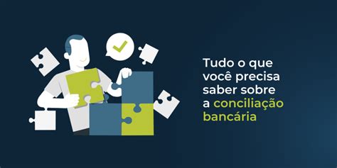 O que é conciliação bancária e como fazer