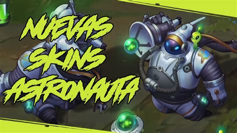 Nuevas Skins Astronautas League Of Legends YouTube