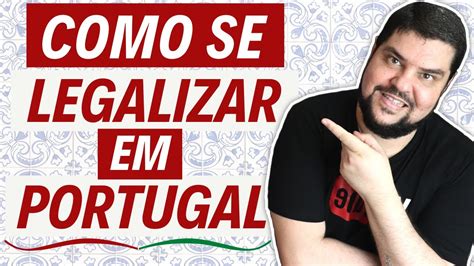 Como Se Legalizar Em Portugal Canal Maximizar YouTube