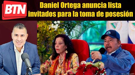 EN VIVO Daniel Ortega anuncia lista invitados para la toma de posesión