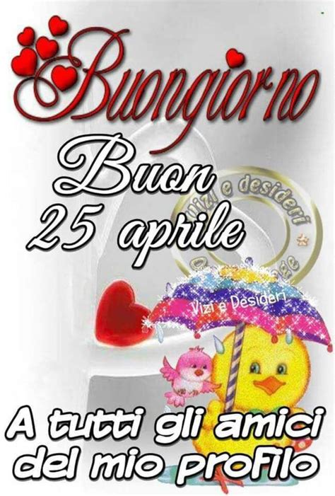 Buongiorno E Buon 25 Aprile 2 BellissimeImmagini It 25 Aprile