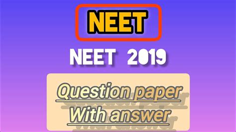 Neet 2019 Question Paper With Solution Neet Pyq Solution Youtube