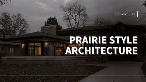 Prairie-Style Architecture Buildings and Characteristics - Archute