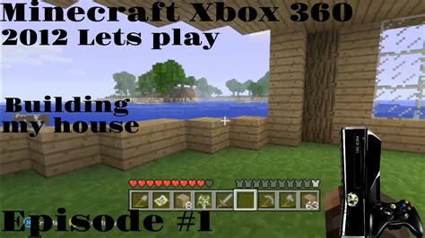 Minecraft Xbox 360 2012 Lets Play Episode 1 Youtube