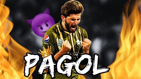 Shaheen Afridi X Pagol Eagle Edit YouTube