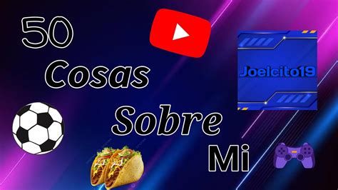 Cosas Sobre Mi Especial Subs Youtube