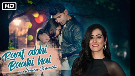 Raat Abhi Baaki Hai Official Video Jonita Gandhi Shayadshah