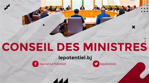 Conseil Des Ministres Compte Rendu Int Gral Le Potentiel