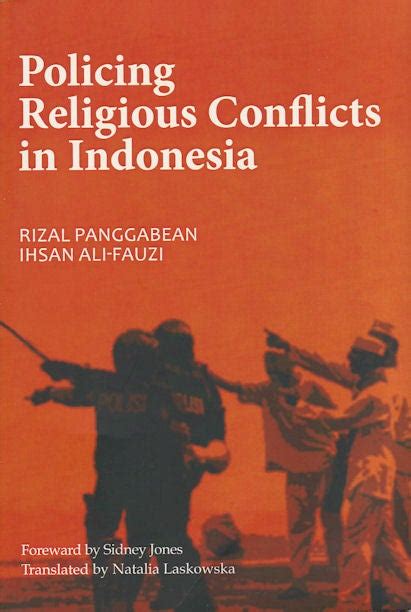 Policing Religious Conflicts In Indonesia Rizal And Ihsan Ali Fauzi