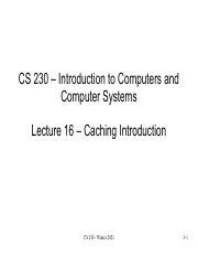 lecture16.pdf - CS 230 - Introduction to Computers and Computer Systems Lecture 16 - Caching ...