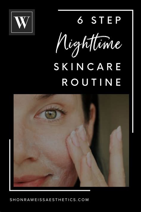 The Best 6 Step Nighttime Skincare Routine For Glowing Skin Night