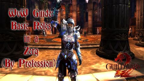 Guild Wars Wvw Guide Basic Roles In A Zerg By Professions Youtube