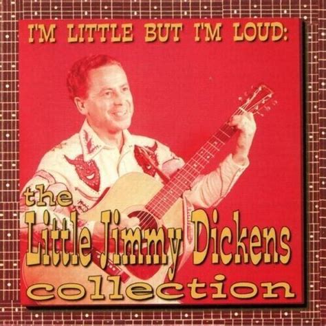 Little Jimmy Dickens ‎ I M Little But I M Loud Collection Of 22 Greatest Hits 793018210720 Ebay