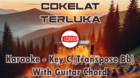 Cokelat Terluka Karaoke Key C Transpose Bb Guitar Chord YouTube