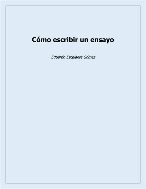 C mo escribir un ensayo APA Cómo escribir un ensayo Eduardo Escalante