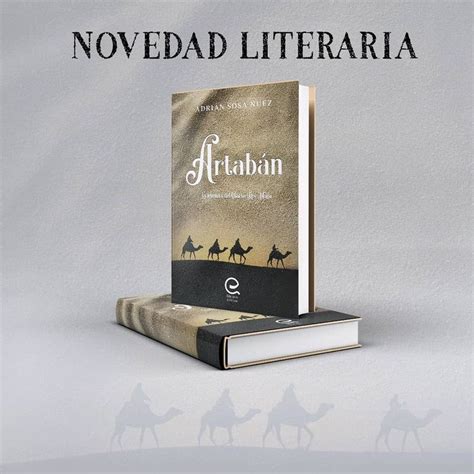 Novedad Literaria Artab N La Leyenda Del Cuarto Rey Mago De Adri N