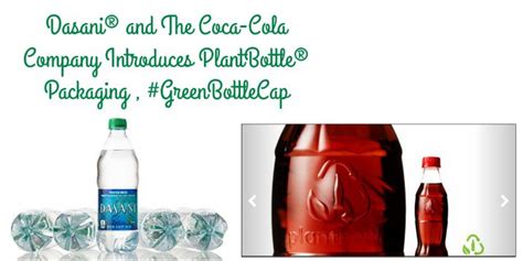 DASANI And The Coca Cola Company Introduces PlantBottle Packaging