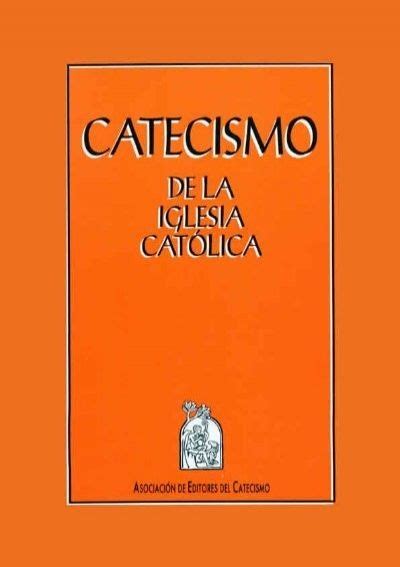 Descarga El Catecismo De La Iglesia Católica Al Completo Catecismo Iglesia Catolica Iglesia