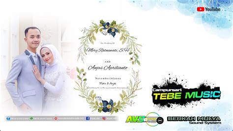 Live Wedding Mery Anjas Tebe Music Berkah Mulya Audio