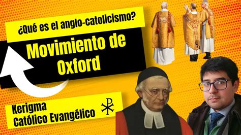 El Movimiento De Oxford El Anglicanismo Tractariano Youtube