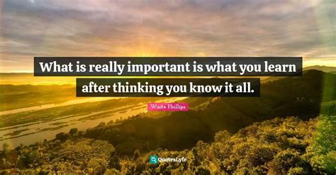 What Is Really Important Is What You Learn After Thinking You Know It