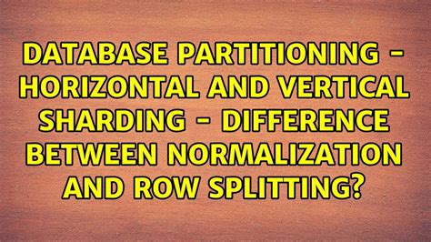 Database Partitioning Horizontal And Vertical Sharding Difference