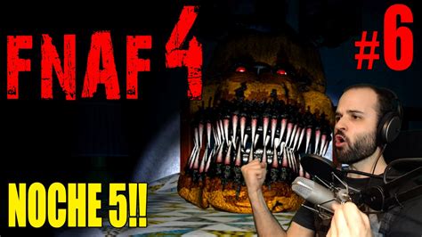 Five Nights at Freddy s 4 NOCHE 5 Gameplay Español YouTube