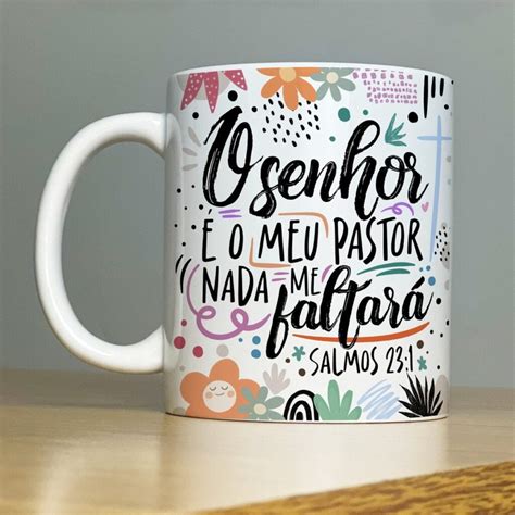 Estampa Caneca Oração O Senhor É Meu Pastor Salmo 23 1 Ello Criativo