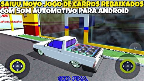 Saiuu Novo Jogo De Carros Rebaixados Para Android Youtube