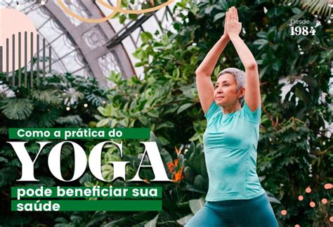 Como A Prática Do Yoga Pode Beneficiar Sua Saúde Memorial Parque Jaraguá