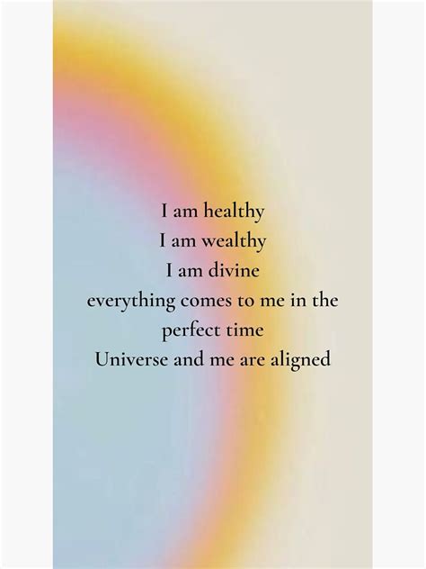 I Am Healthy I Am Wealthy I Am Divine Everything Comes To Me In