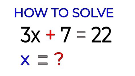 Algebraic Expressions Solving For X In 3x 7 22 Youtube