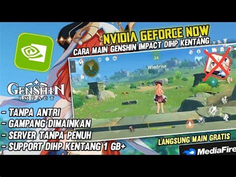 Cara Main Game Genshin Impact Di Hp Kentang Menggunakan Nvidia Geforce